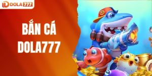 bắn cá DOLA777