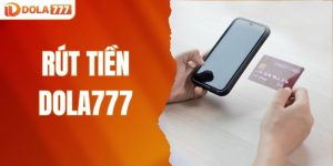 rút tiền DOLA777