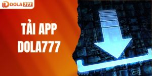 tải app DOLA777